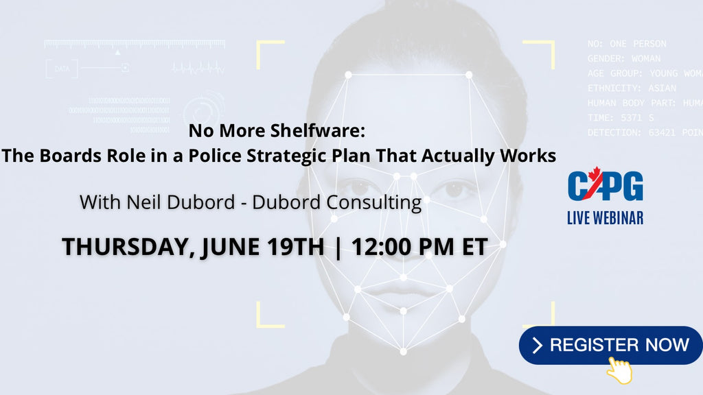 Non-Member Pricing -  June 19th - Members Pricing - June 19th - No More Shelfware: The Boards Role in a Police Strategic Plan That Actually Works with Neil Dubord – Dubord Consulting