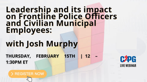 NON-MEMBERS Pricing - February 15th Webinar Leadership and its impact on Frontline Police Officers and Civilian Municipal Employees